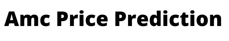 AMC Price Prediction